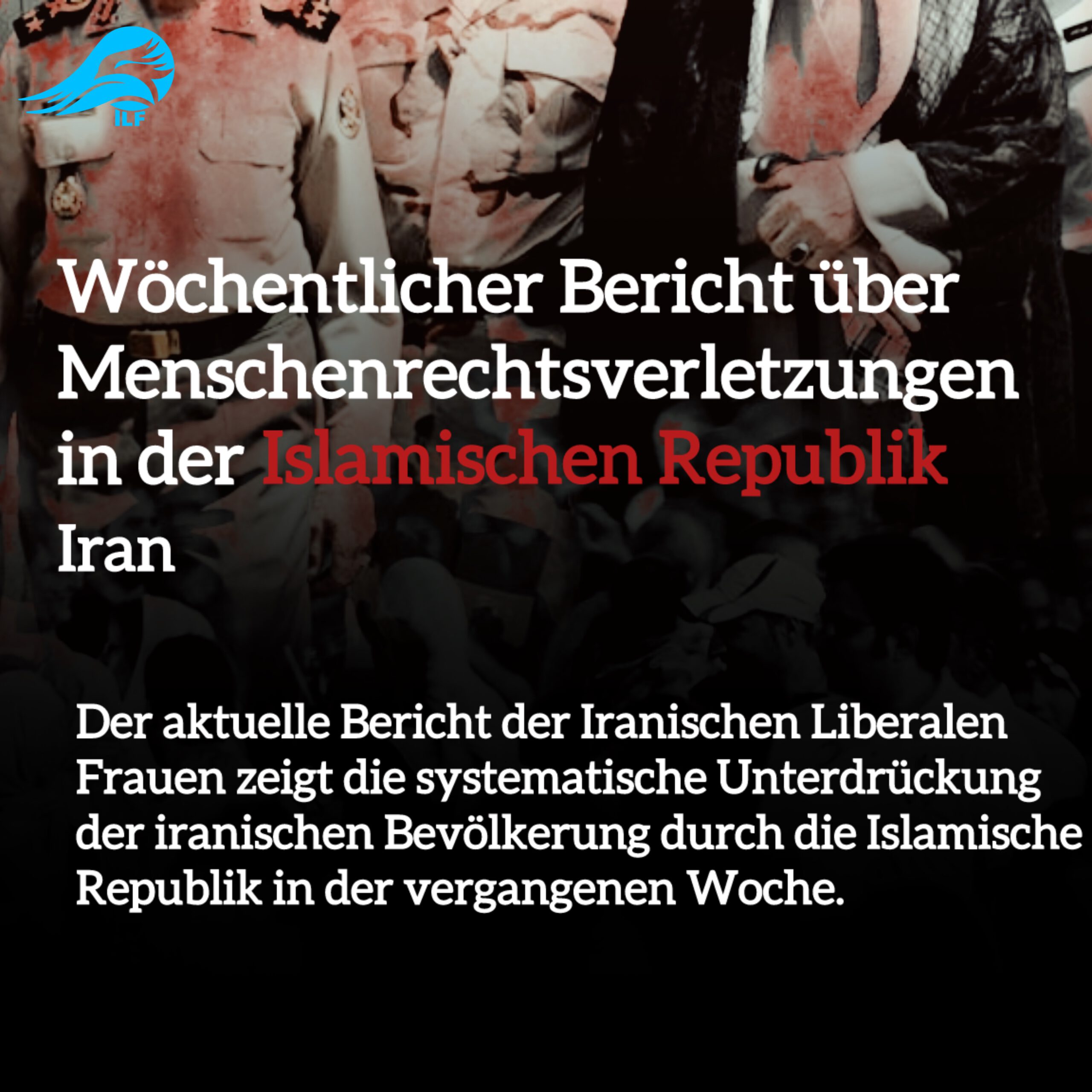 Wöchentlicher Bericht über Menschenrechtsverletzungen in der Islamischen Republik Iran