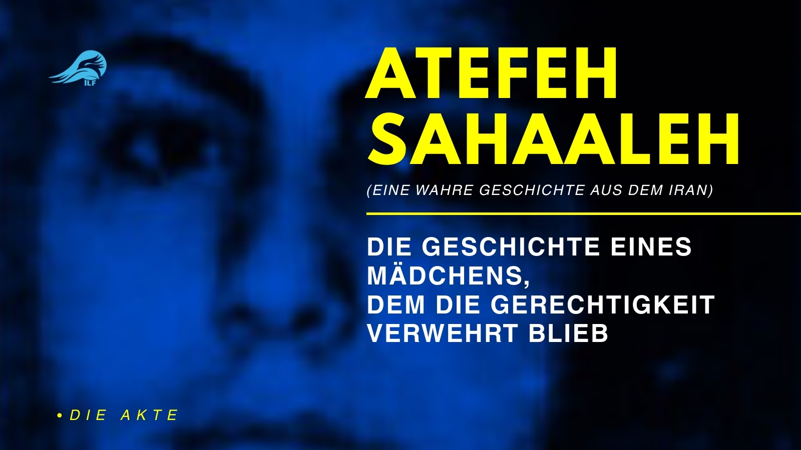 Atefeh Sahaaleh – Die Geschichte eines Mädchens, dem die Gerechtigkeit verwehrt blieb